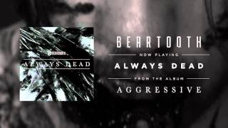 Watch Beartooth Always Dead video