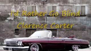 Watch Clarence Carter Id Rather Go Blind video