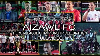 Aizawl Fcs Hero I-League Championship Celebration Full Video