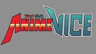Welcome to Anime Vice - Level 2!