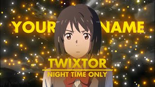 4K YOUR NAME TWIXTOR - FREE TO USE! NIGHT TIME ONLY