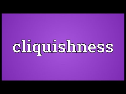 Header of cliquishness