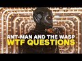 Ant-Man and the Wasp: Our 8 Biggest WTF Questions (SPOILERS!)