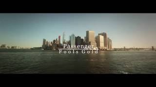 Passenger - Fools Gold