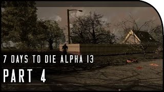 7 Days To Die Alpha 13 Gameplay - Breaking & Entering Multiplayer Gameplay