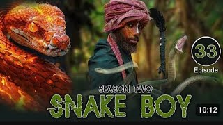 Snake Boy Ep 33 Season Two