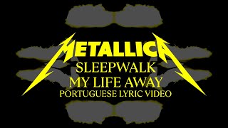 Metallica: Sleepwalk My Life Away (Official Portuguese Lyric Video)