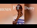 Hendy  FT Dutty .mw renmenw. (official Audio)