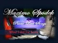 MAXIMO SPODEK, WHAT I DID FOR LOVE, INSTRUMENTAL PIANO LOVE SONG