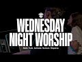 Full Wednesday Night Worship | 4/24/2024