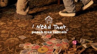 Peach Tree Rascals - I Need That