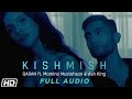 Kishmish | Full Audio | QARAN ft. Momina Mustehsan & Ash King | Vartika Singh | Latest Punjabi Songs