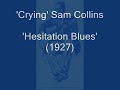 Crying Sam Collins - Hesitation Blues