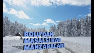 Bolu’dan Masalsı Kar Manzaraları