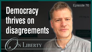 On Liberty EP76 Will future generations share our enthusiasm for a democracy