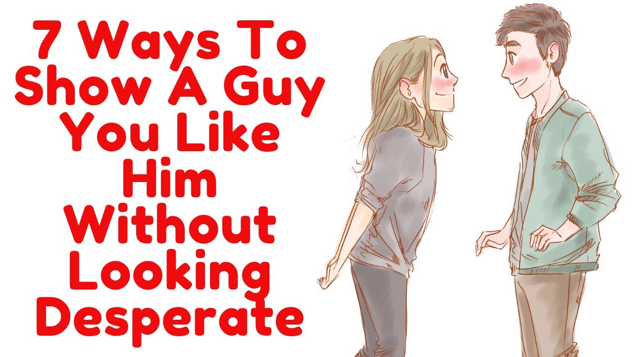 How To Let A Guy Know You Like Him If Your Shy