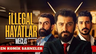 İllegal Hayatlar Meclis - En Komik Sahneler