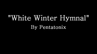White Winter Hymnal Pentatonix White Winter Hymnal Pentatonix