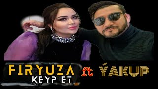 FİRÝUZA ft ÝAKUP [duet] | KEYP ET #hantube#yakupgurbanow