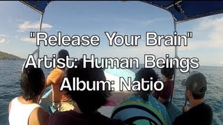 Watch Human Beings Release Your Brain video