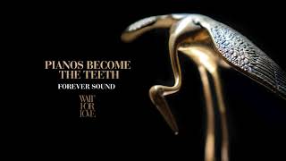 Watch Pianos Become The Teeth Forever Sound video