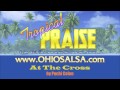 Tropical PRAISE • Christian Dance Music • www.ohiosalsa.com
