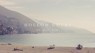 Watch Hollow Coves We Will Run video