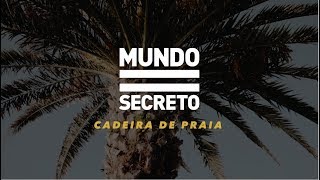 Mundo Secreto - Cadeira de Praia