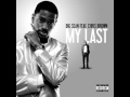 Big Sean -  My Last (Clean) ft. Chris Brown