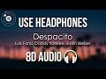 Luis Fonsi, Daddy Yankee, Justin Bieber - Despacito (8D AUDIO)