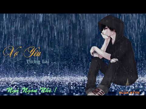 Ngủ Ngon Nhé Vợ Tương Lai x Nhạc Buồn Tâm Trạng