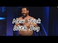 Bert Kreischer - New Trick With Dog