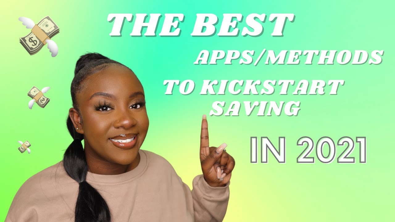 THE BEST APPS AND METHODS TO KICKSTART YOUR SAVINGS IN 2021