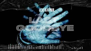 Lexy & K-Paul - Last Goodbye (Visualizer)