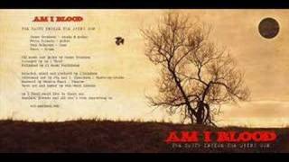 Watch Am I Blood Painful Ignorance video