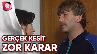 Gerçek Kesi̇t - Zor Karar