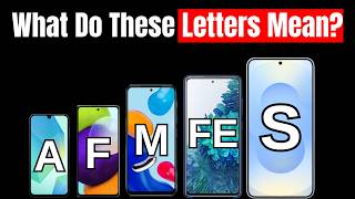 What Samsungs Phone Letters Really Mean A, M, S, Z, Fe