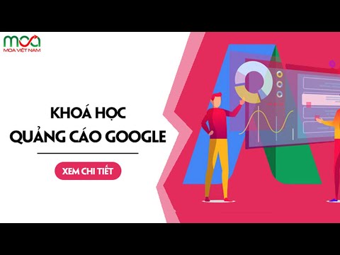 Khóa Học Google Adwords MOA Việt Nam