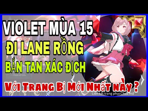 Cách lên đồ và bảng ngọc Violet mùa 15 đi lane rồng late game khủng nhất liên quân - HD GAME 76