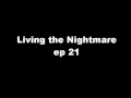 Living the Nightmare ep 21