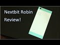 Nextbit Robin Review: A Solid Mid-Range Phone!