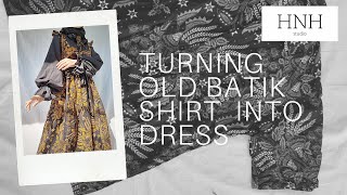 Turning Old Batik Shirt into Dress |Bikin Dress dari Baju Bekas | HNH Studio