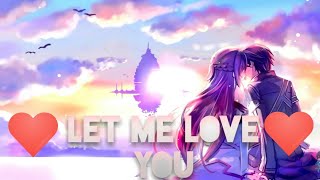 Nightcore-Let me love you + Lyrics