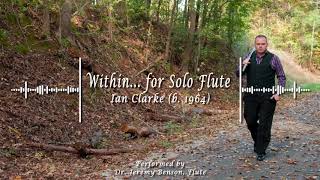 Ian Clarke (b. 1964) Within... for Solo Flute and CD backing