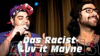 Watch Das Racist Luv It Mayne video