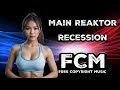 Main Reaktor - Recession | FCM – Free Copyright Music