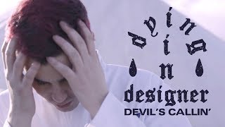 Dying In Designer - Devils Callin'