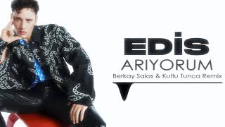 Edis - Arıyorum (Berkay Salas & Kutlu Tunca Remix)