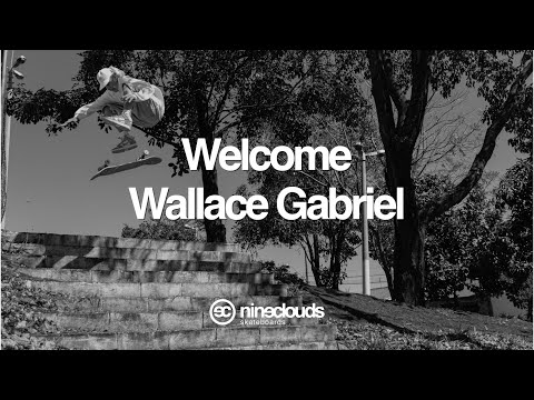 Nineclouds Skateboards | Welcome Wallace Gabriel
