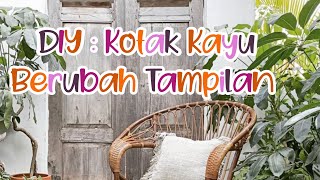 Diy Kotak Kayu Berubah Tampilan - By Anies Walsh & Maya Yunisca